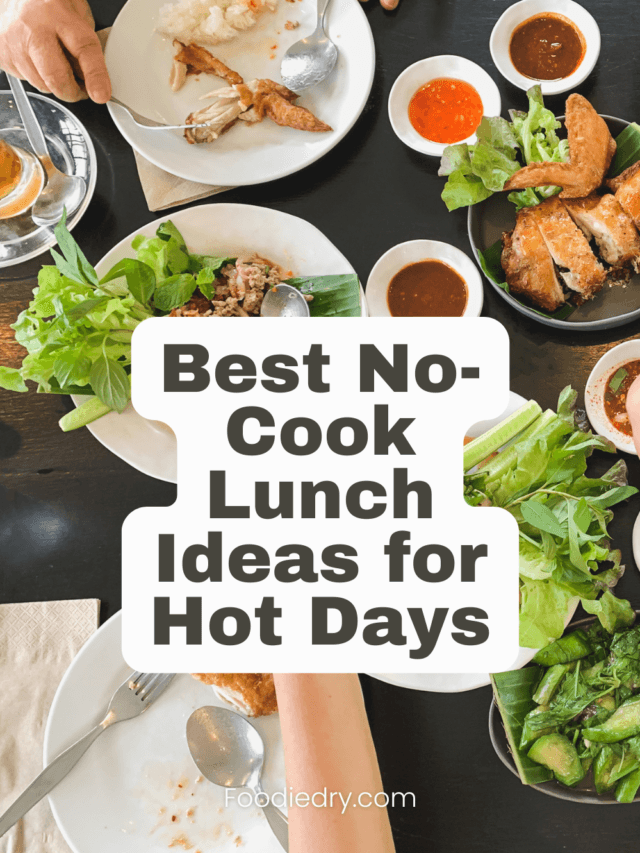 Best No-Cook Lunch Ideas for Hot Days