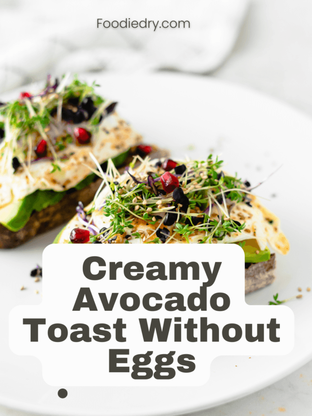Creamy Avocado Toast Without Eggs